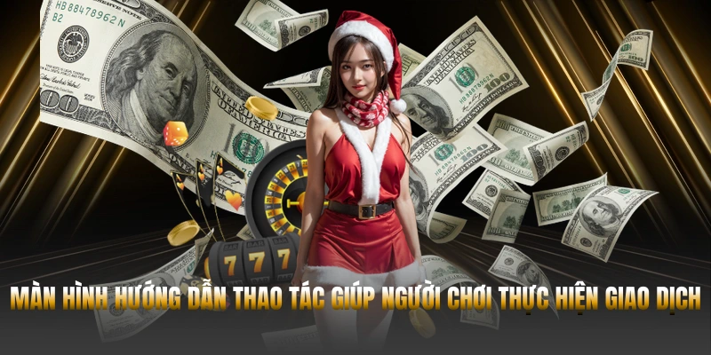 Màn hình hướng dẫn thao tác giúp người chơi thực hiện giao dịch dễ dàng